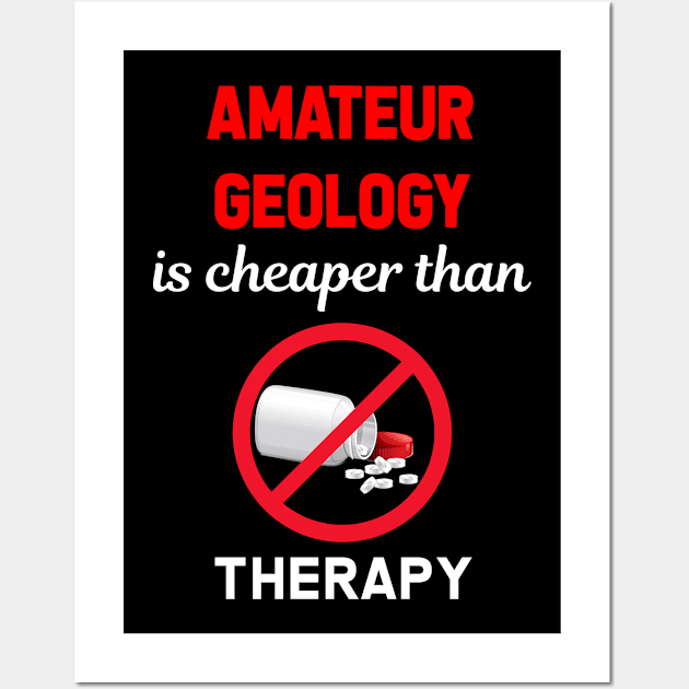 Cheaper Than Therapy Amateur Geology Geologist Wall Art by Hanh Tay